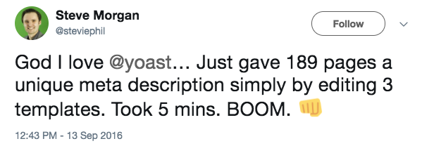 Chúa ơi, tôi yêu @yoast ... Chỉ cần đưa ra 189 trang một mô tả meta độc đáo bằng cách chỉnh sửa 3 mẫu.  Mất 5 phút.  BÙM.  Steve Morgan @steviephil