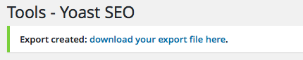Example of a notice on the Yoast SEO Export screen allowing you to download the export file