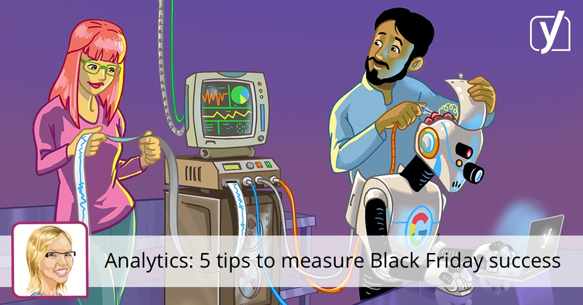 5 analytics steps for measuring black friday succes 5 analytics steps for measuring black friday succes