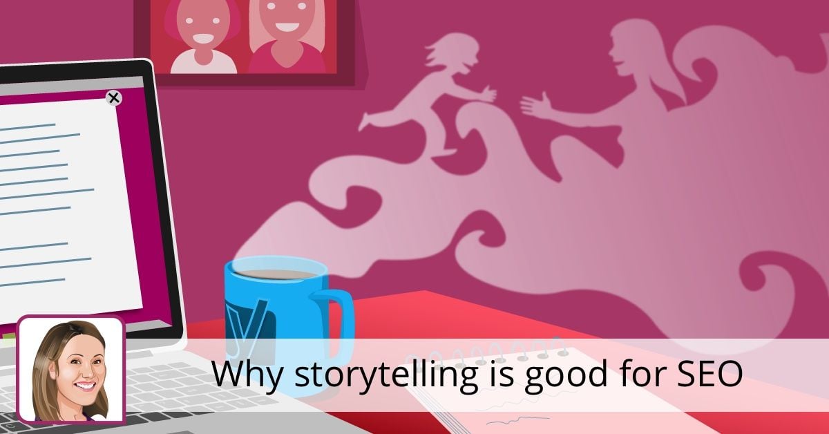 Why storytelling is good for SEO • Yoast