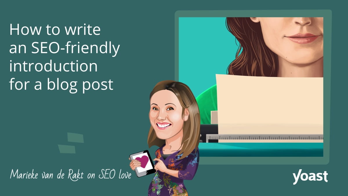 How to write an SEO-friendly introduction for a blog post • Yoast