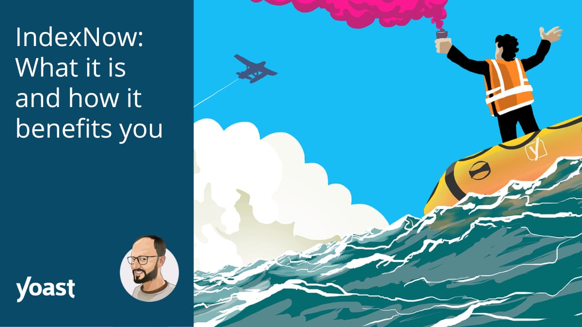  title: 'IndexNow: What it is and how it benefits you'