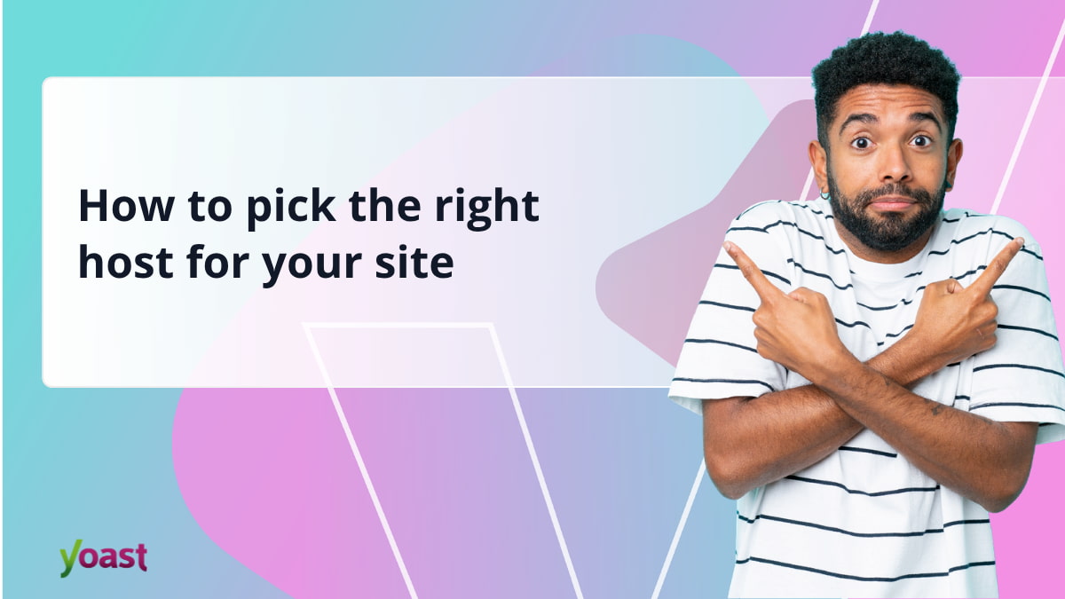 Hosting guide: How to pick the right host for your site