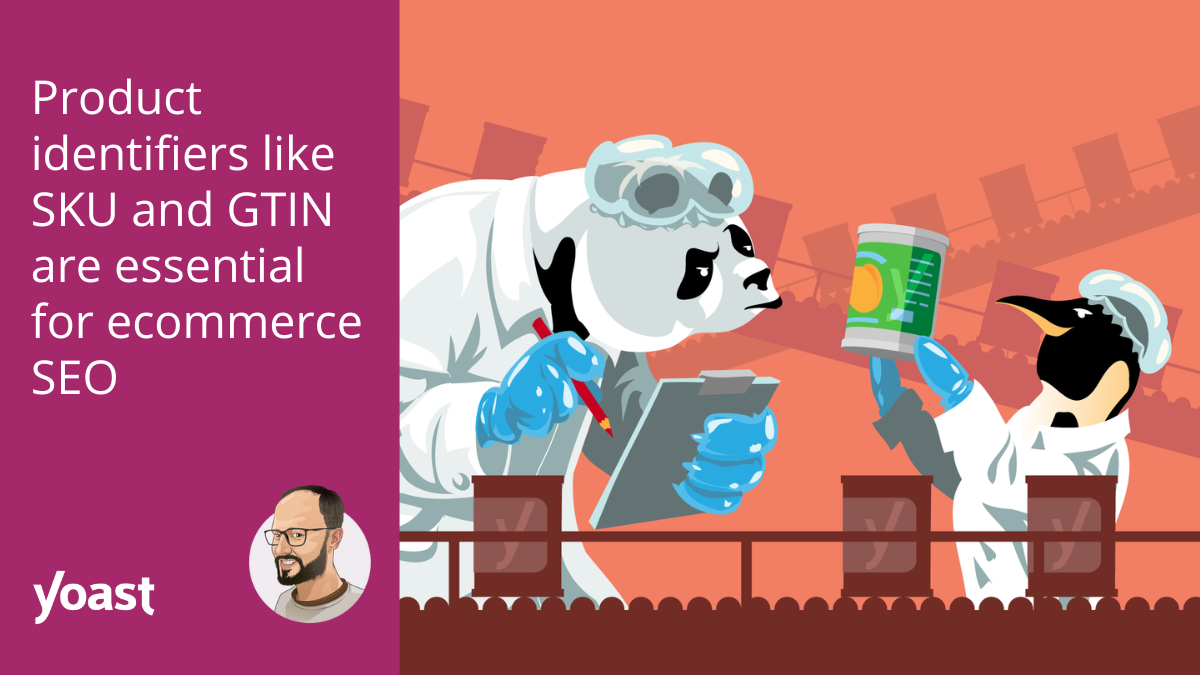 Product identifiers like SKU and GTIN are essential for ecommerce SEO