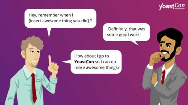 تصویری از تاکتیک متقابل برای متقاعد کردن رئیس خود برای شرکت در YoastCon