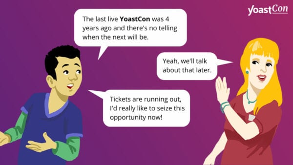 Illustration of scarcity tactic for persuading your boss to let you attend YoastCon