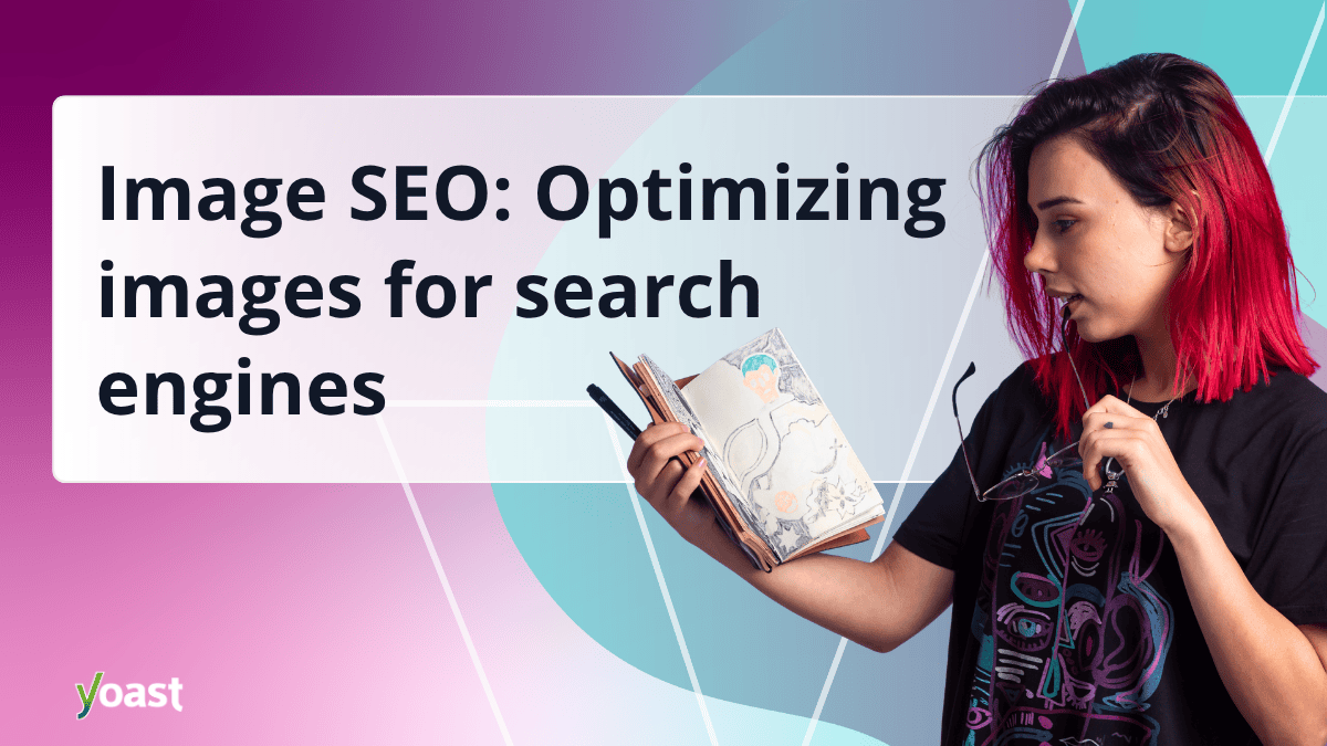 Image SEO: Optimizing images for search engines