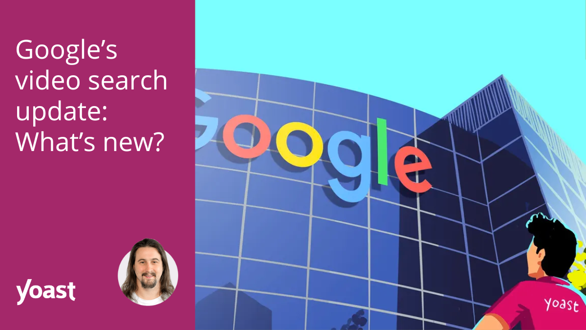Google’s video search update What’s new? • Yoast