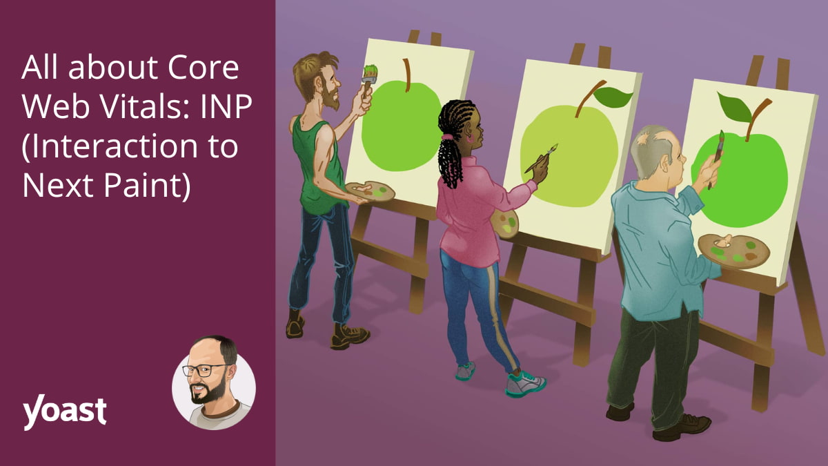 All about Core Web Vitals: INP (Interaction to Next Paint)