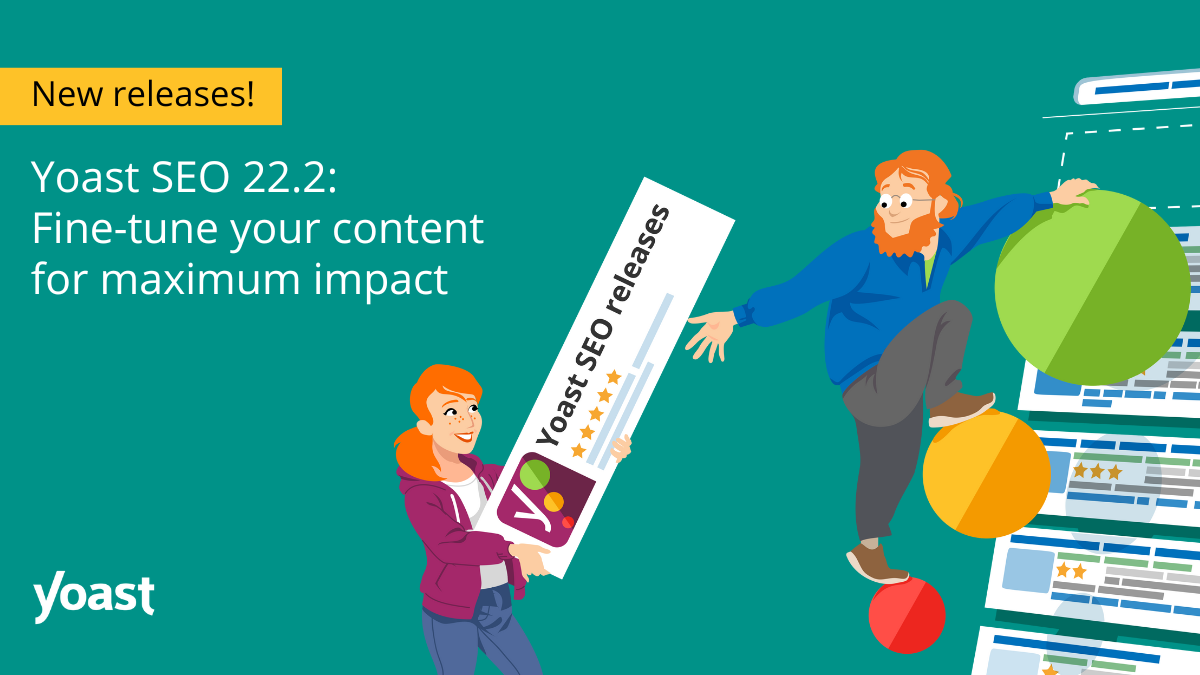 Yoast SEO 22.2: Fine-tune your content for maximum impact