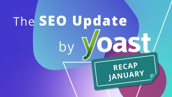 Recap: The January 2026 SEO Update by Yoast