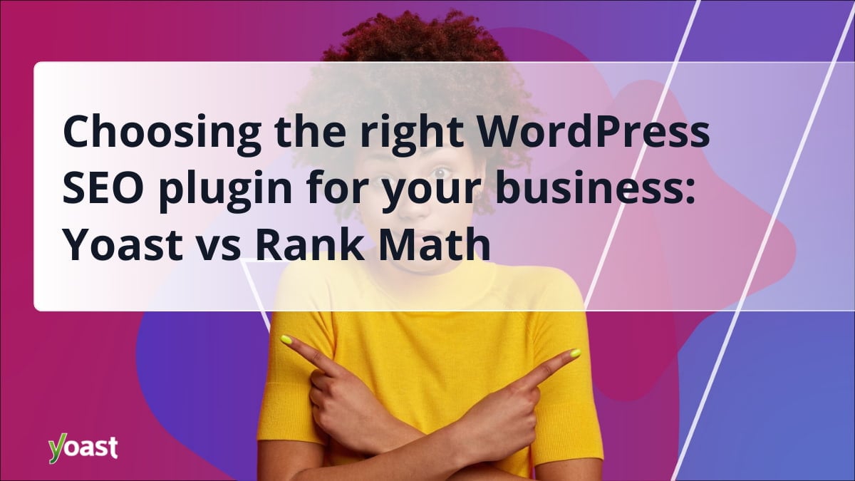 Yoast vs Rank Math: Choosing the right WordPress SEO plugin for your business  