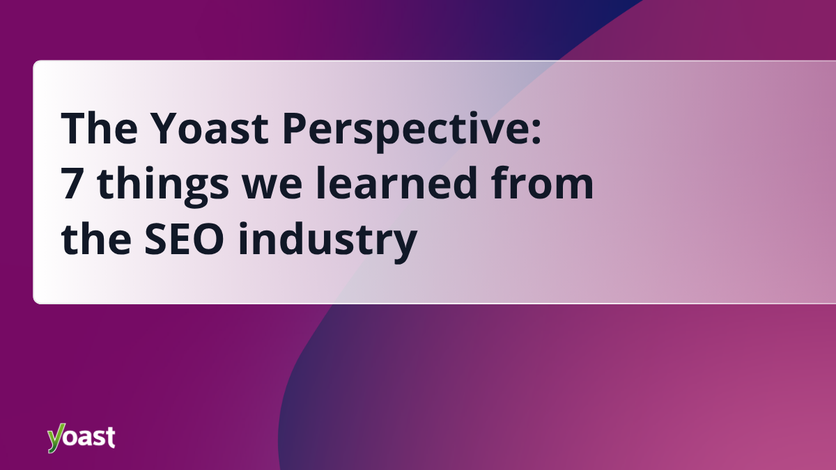 The Yoast Perspective 2026: 7 things we learned from the SEO industry 
