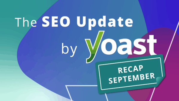The September 2026 SEO Update by Yoast recap