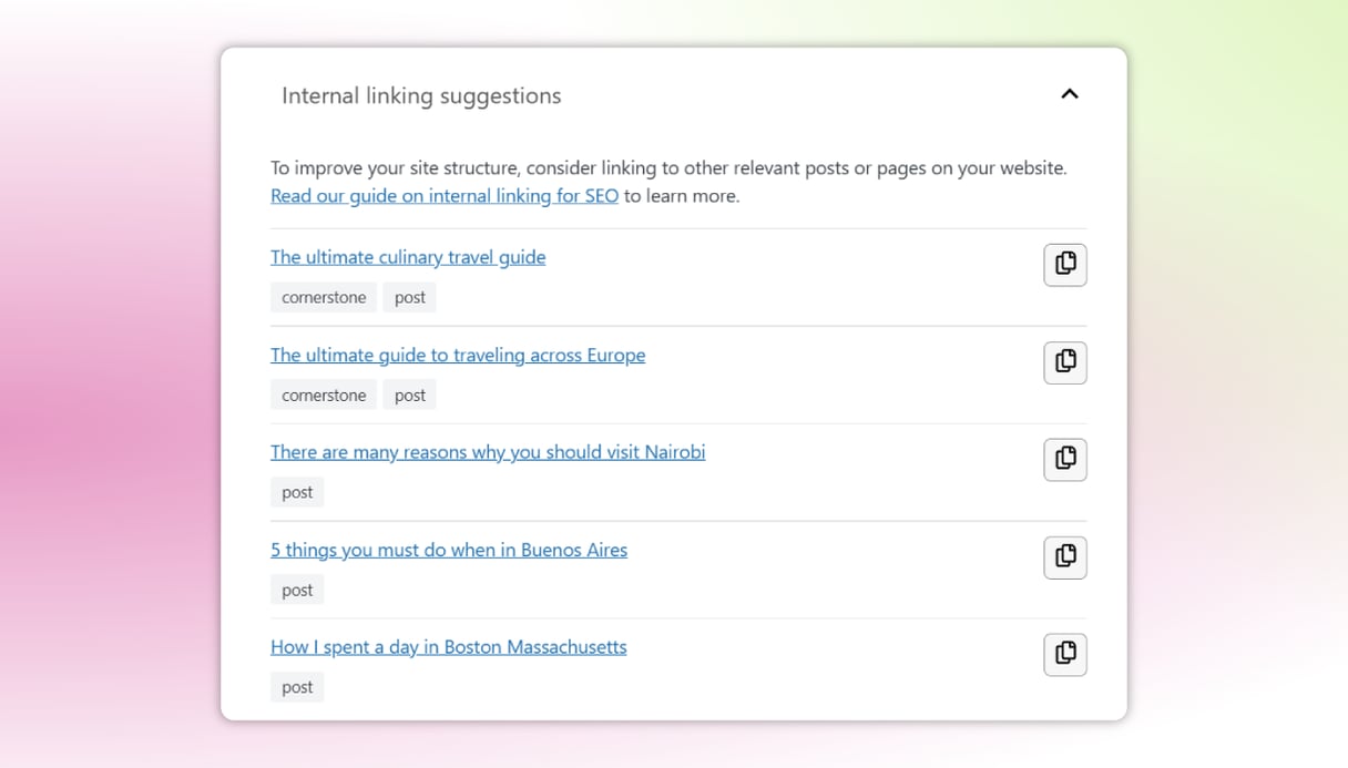 Get internal linking suggestions that help you connect your pages naturally, making it easier for people and search engines to navigate.