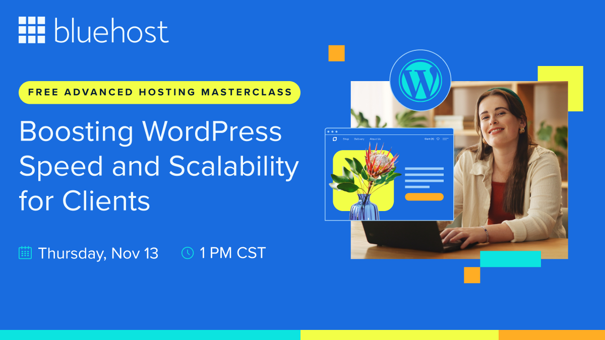 Webinar by Bluehost: Boosting WordPress speed and scalability for clients