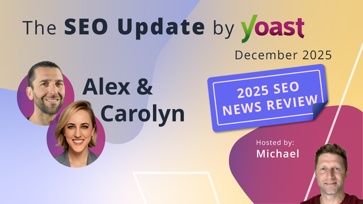 The SEO Update by Yoast – December 2025 Edition