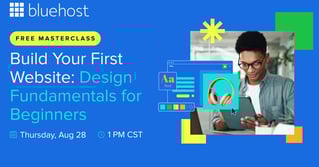 Masterclass by Bluehost: Build your first website - Design fundamentals for beginners