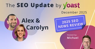 The SEO Update by Yoast - December 2025 Edition