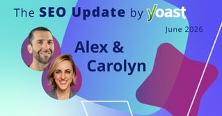 The SEO Update by Yoast – June 2026