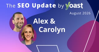 The SEO Update by Yoast – August 2026