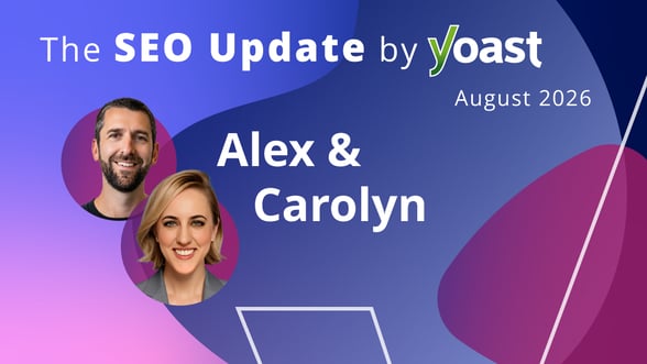 The SEO Update by Yoast – August 2026