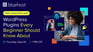 Webinar by Bluehost: WordPress plugins every beginner should know about
