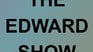 The Edward Show Podcast