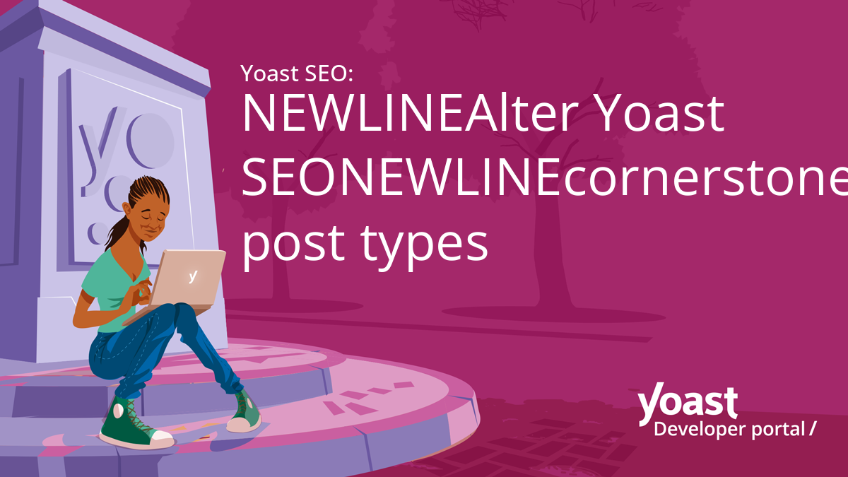 Yoast SEO: Alter Yoast SEO cornerstone post types | Yoast developer portal