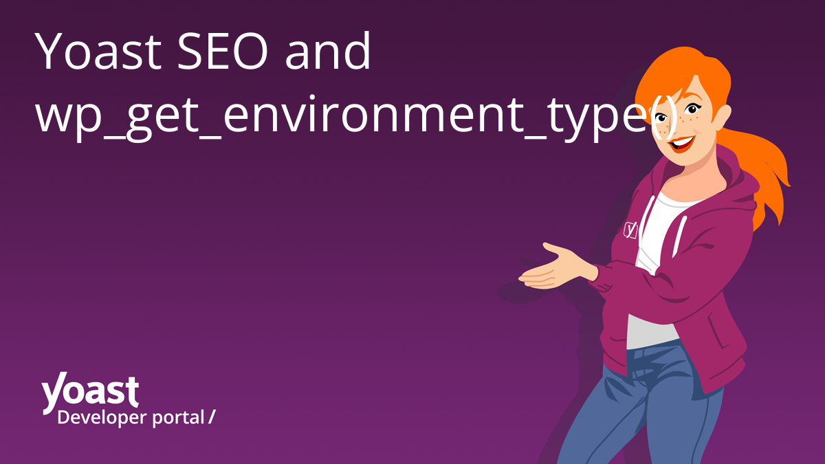 Yoast SEO and wp_get_environment_type() | Yoast developer portal